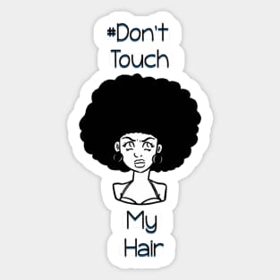 Dont Touch My Hair - Afro Sticker